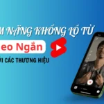 Lí do video ngắn là nội dung tiềm năng của thương hiệu?