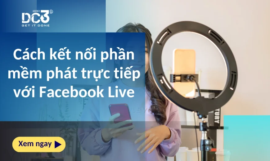 Cách kết nối phần mềm phát trực tiếp với Facebook Live