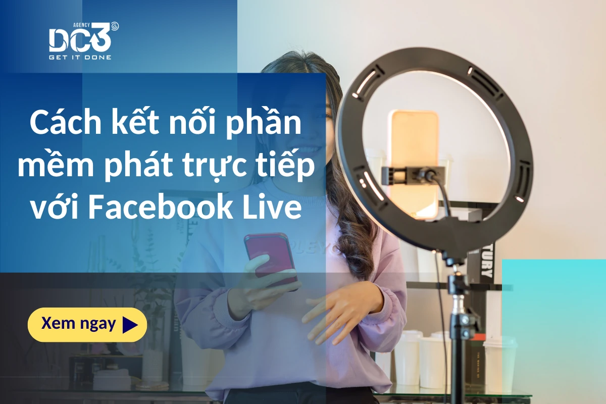 Cách kết nối phần mềm phát trực tiếp với Facebook Live