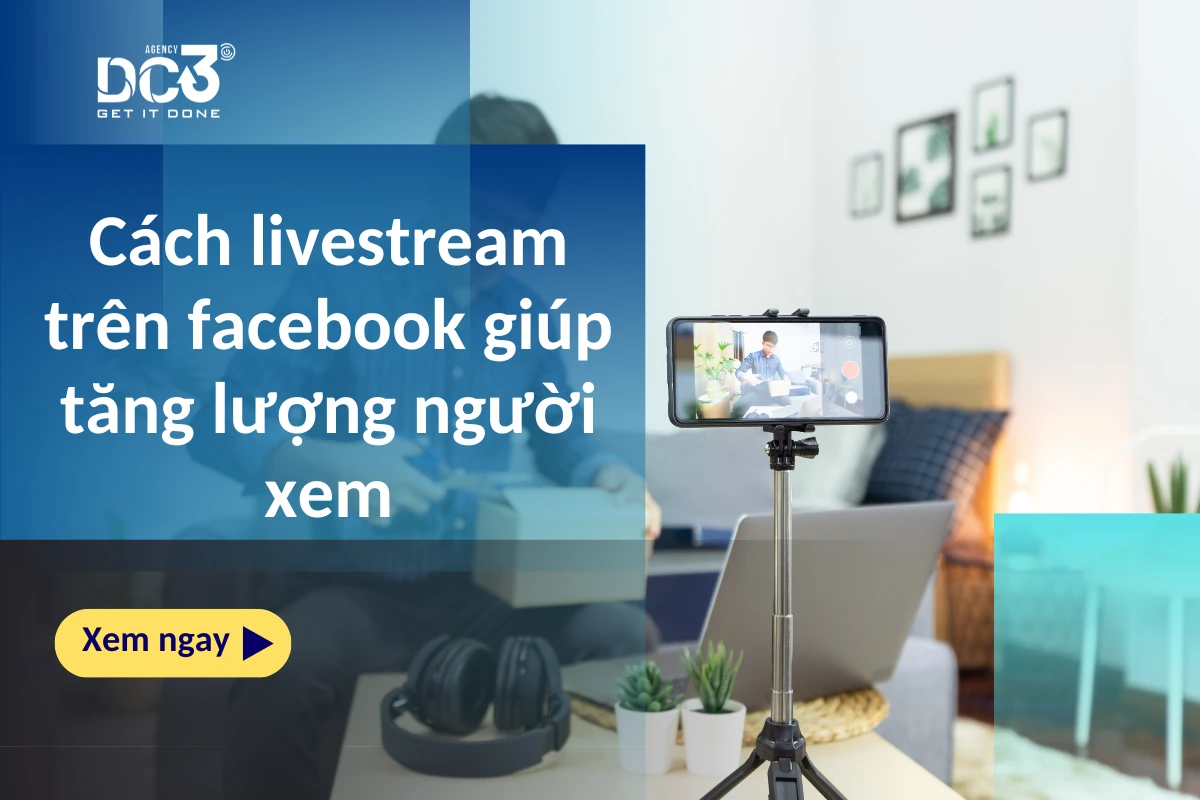 Cách livestream trên facebook giúp tăng lượng người xem