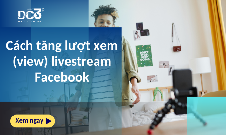 Cách tăng lượt xem (view) livestream Facebook