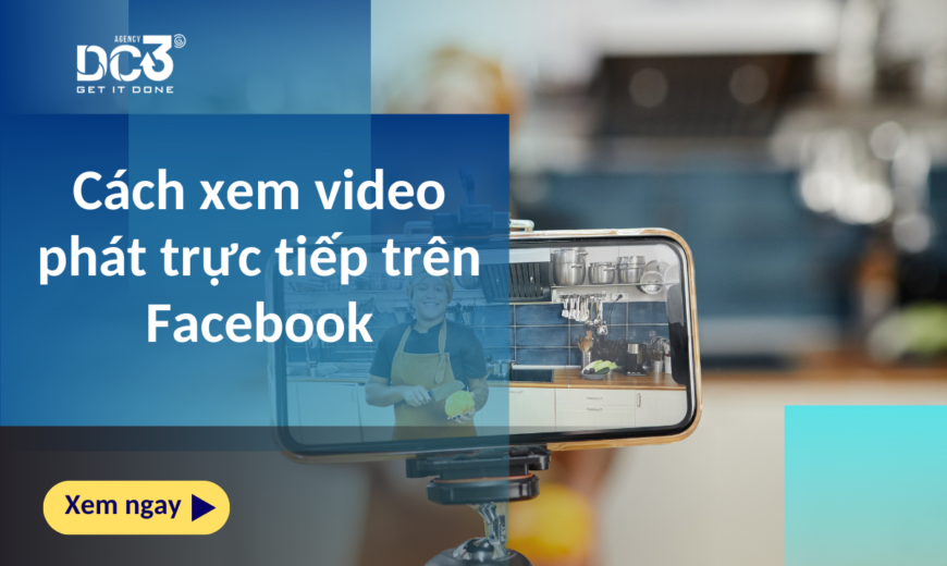 Cách xem video phát trực tiếp trên Facebook