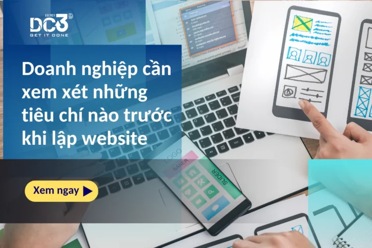 Doanh nghiệp cần xem xét những tiêu chí nào trước khi lập website