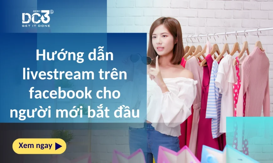 Hướng dẫn livestream trên facebook cho người mới bắt đầu